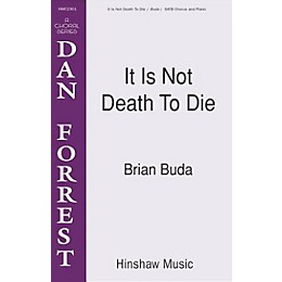 Hinshaw Music It Is Not Death to Die SATB composed by Brian Buda