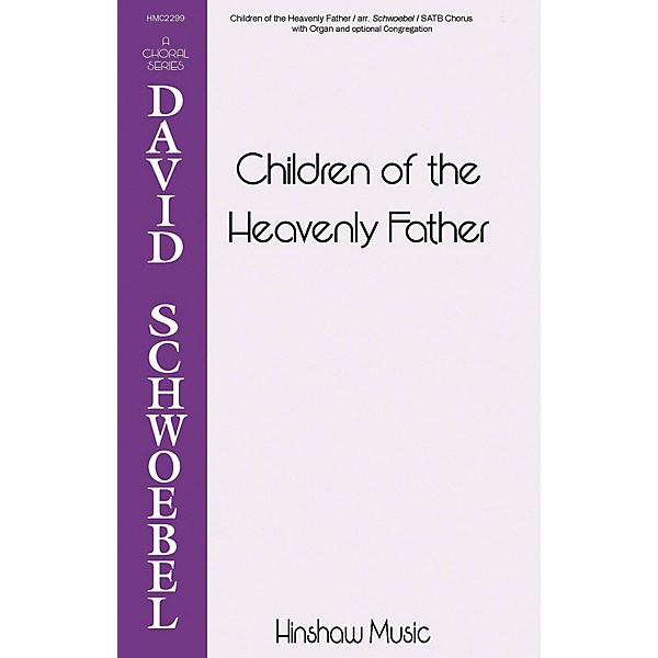 Hinshaw Music Children of the Heavenly Father SATB arranged by David Schwoebel