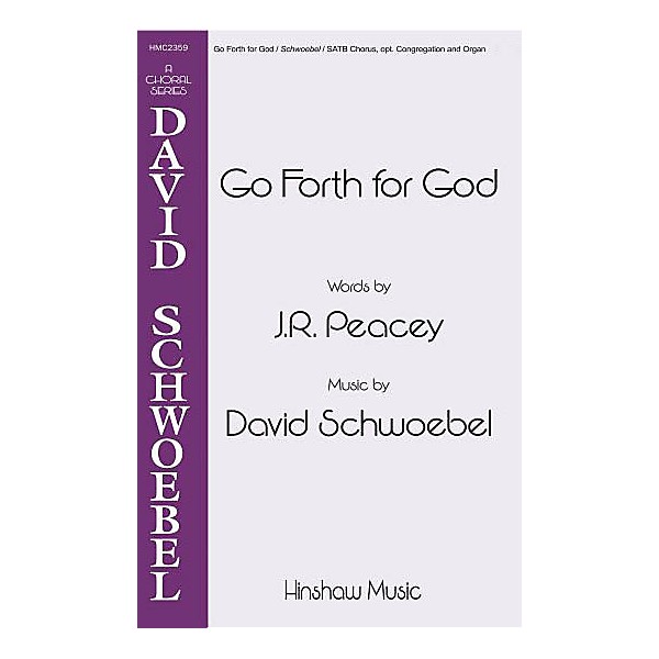 Hinshaw Music Go Forth for God SATB composed by David Schwoebel