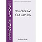 Hinshaw Music You Shall Go Out with Joy SATB composed by David Schwoebel thumbnail