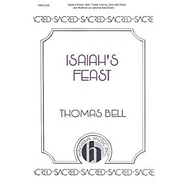 Hinshaw Music Isaiah's Feast SSA composed by Thomas Bell