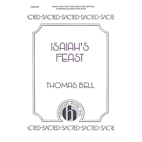 Hinshaw Music Isaiah's Feast SSA composed by Thomas Bell