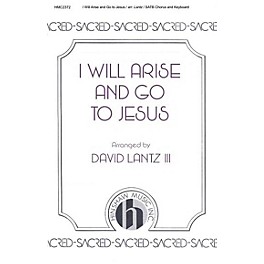 Hinshaw Music I Will Arise and Go to Jesus SATB arranged by David Lantz III