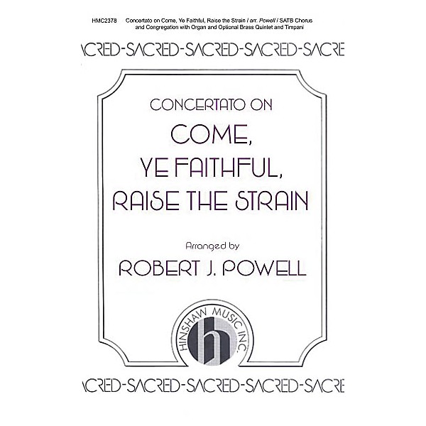 Hinshaw Music Concertato on Come, Ye Faithful, Raise the Strain SATB arranged by Robert Powell