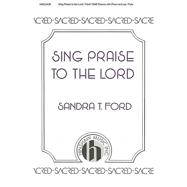 Hinshaw Music Sing Praise to the Lord SATB composed by Sandra Ford