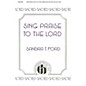 Hinshaw Music Sing Praise to the Lord SATB composed by Sandra Ford thumbnail