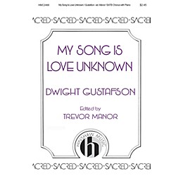 Hinshaw Music My Song Is Love Unknown SATB composed by Dwight Gustafson