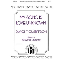 Hinshaw Music My Song Is Love Unknown SATB composed by Dwight Gustafson