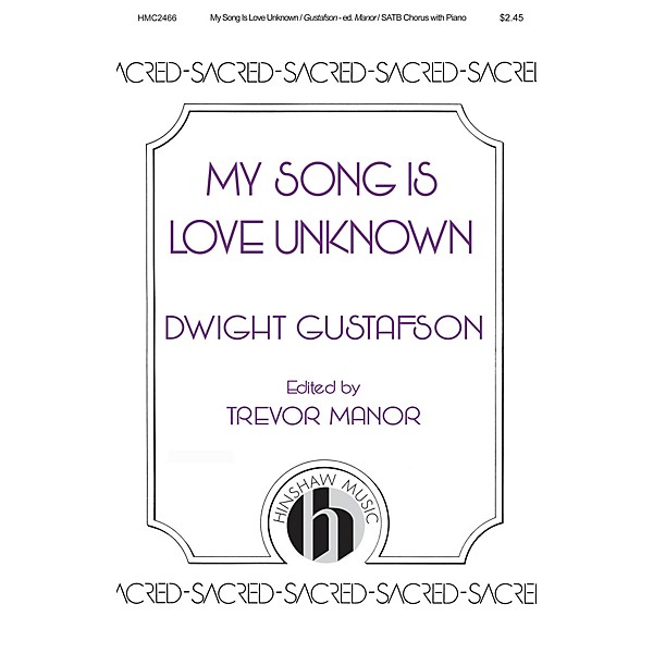 Hinshaw Music My Song Is Love Unknown SATB composed by Dwight Gustafson