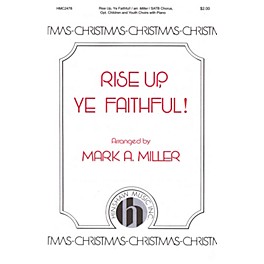 Hinshaw Music Rise Up, Ye Faithful SATB/Childrens Choir arranged by Mark A. Miller