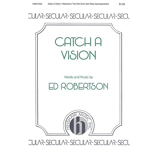 Hinshaw Music Catch a Vision 2-Part composed by Edwin Robertson