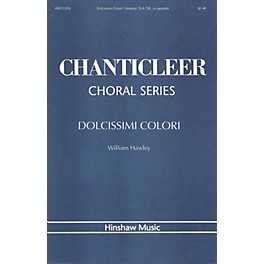 Hinshaw Music Dolcissimi Colori SATB composed by William Hawley