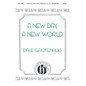 Hinshaw Music A New Day, A New World SATB composed by Dale Grotenhuis thumbnail