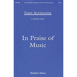 Hinshaw Music In Praise of Music SATB composed by John Alexander