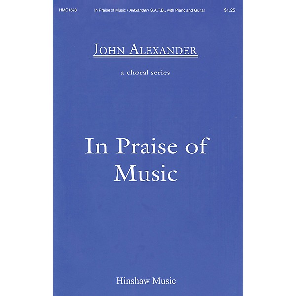 Hinshaw Music In Praise of Music SATB composed by John Alexander