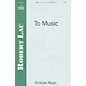 Hinshaw Music To Music SATB composed by Robert Lau thumbnail
