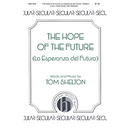 Hinshaw Music The Hope of the Future (La Esperanza del Futuro) SA composed by Tom Shelton