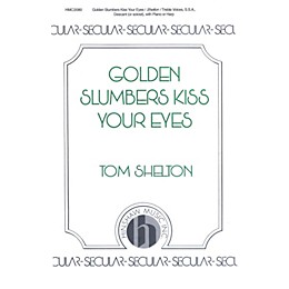 Hinshaw Music Golden Slumbers Kiss Your Eyes SSA composed by Tom Shelton