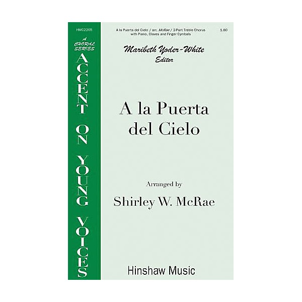 Hinshaw Music A la Puerto del Cielo SA arranged by Shirley McRae