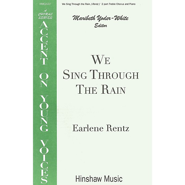 Hinshaw Music We Sing Through the Rain SA composed by Earlene Rentz