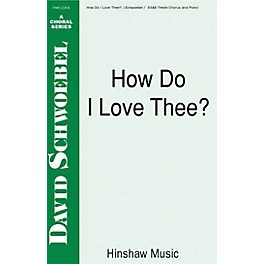 Hinshaw Music How Do I Love Thee SSAA composed by David Schwoebel