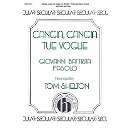 Hinshaw Music Cangia, Cangia Tue Voglie SAB arranged by Tom Shelton