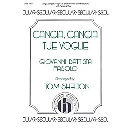 Hinshaw Music Cangia, Cangia Tue Voglie SAB arranged by Tom Shelton