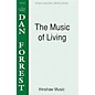 Hinshaw Music The Music of Living SATB composed by Dan Forrest thumbnail