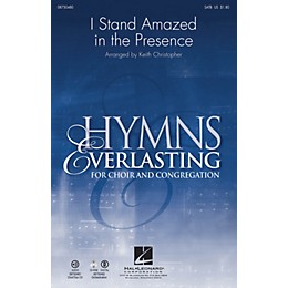 Hal Leonard I Stand Amazed in the Presence SATB arranged by Keith Christopher
