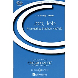 Boosey and Hawkes Job, Job (CME In High Voice) SSA Div A Cappella arranged by Stephen Hatfield