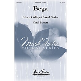 Mark Foster Bega SATB Divisi composed by Carol Barnett