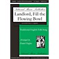 National Music Publishers Landlord, Fill the Flowing Bowl SATB a cappella arranged by Daniel Hughes thumbnail