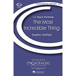 Boosey and Hawkes The Most Incredible Thing (CME Opera Workshop) 3 Part Treble composed by Stephen Hatfield