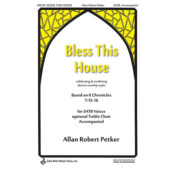 John Rich Music Press Bless This House SATB composed by Allan Robert Petker