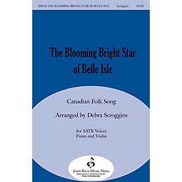 John Rich Music Press The Blooming Bright Star of Belle Isle SATB arranged by Debra Scroggins