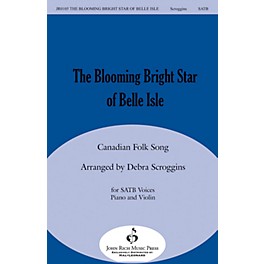 John Rich Music Press The Blooming Bright Star of Belle Isle SATB arranged by Debra Scroggins