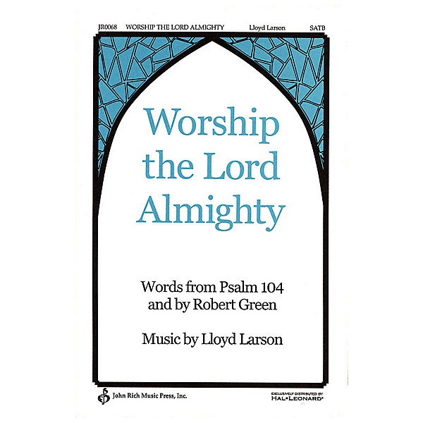 Pavane Worship the Lord Almighty SATB composed by Lloyd Larson