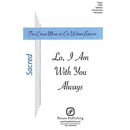 Pavane Lo, I Am With You Always SATB composed by Eric William Barnum