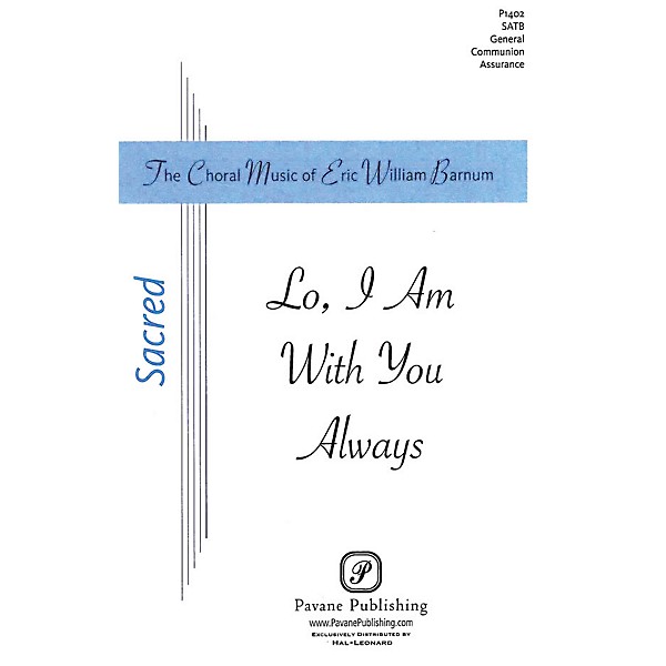 Pavane Lo, I Am With You Always SATB composed by Eric William Barnum