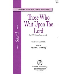 Pavane Those Who Wait upon the Lord SATB composed by Kevin Memley