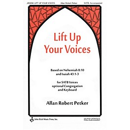 John Rich Music Press Lift Up Your Voices SATB composed by Allan Robert Petker