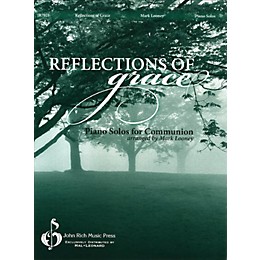 John Rich Music Press Reflections of Grace (Piano Solos for Communion) PIANO SOLO arranged by Mark Looney