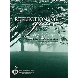 John Rich Music Press Reflections of Grace (Piano Solos for Communion) PIANO SOLO arranged by Mark Looney