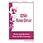 Pavane Wild Rose-Briar SATB composed by Ellen Foncannon, Emily Bronte thumbnail
