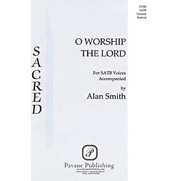 Pavane O Worship the Lord SATB composed by Alan Smith