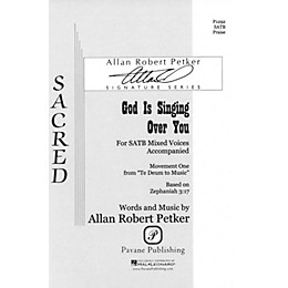 Pavane God Is Singing Over You SATB composed by Allan Robert Petker