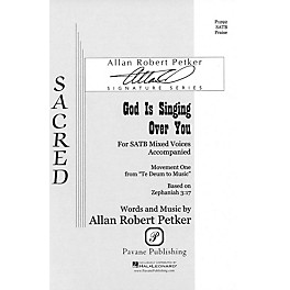 Pavane God Is Singing Over You SATB composed by Allan Robert Petker