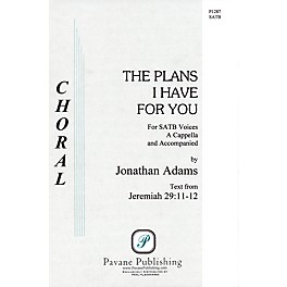 Pavane The Plans I Have for You SATB a cappella composed by Jonathan Adams