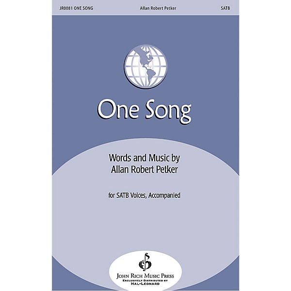 John Rich Music Press One Song SATB composed by Allan Robert Petker
