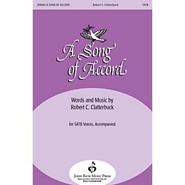 John Rich Music Press A Song of Accord SATB composed by Robert Clatterbuck